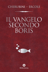 Il Vangelo secondo Boris - Librerie.coop Il Vangelo secondo Boris - Librerie.coop
