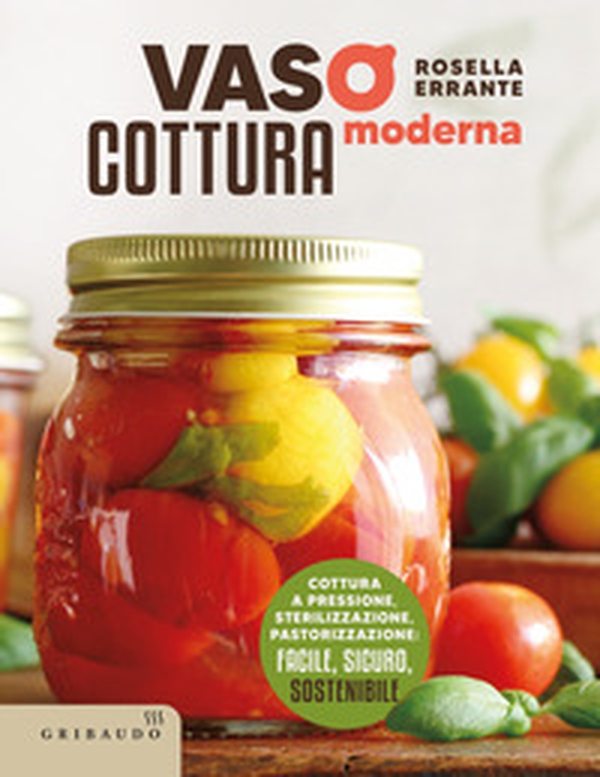 Vasocottura moderna. Cottura a pressione, sterilizzazione, pastorizzazione: facile, sicuro, sostenibile - Librerie.coop Vasocottura moderna. Cottura a pressione, sterilizzazione, pastorizzazione: facile, sicuro, sostenibile - Librerie.coop