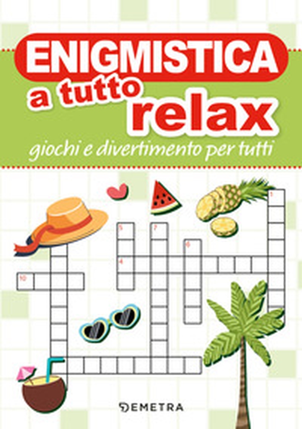 Enigmistica a tutto relax. Giochi e divertimento per tutti - Librerie.coop