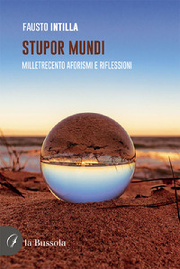 Stupor mundi. Milletrecento aforismi e riflessioni - Librerie.coop