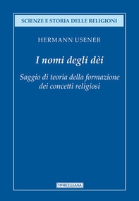I nomi degli dei. Saggio di teoria della formazione dei concetti religiosi - Librerie.coop
