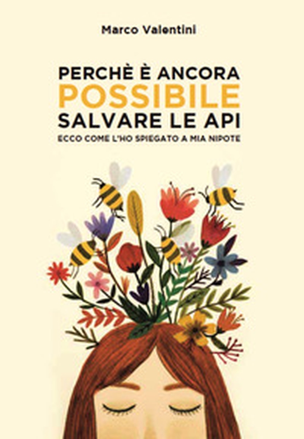Perché è ancora possibile salvare le api. Ecco come l'ho spiegato a mia nipote - Librerie.coop Perché è ancora possibile salvare le api. Ecco come l'ho spiegato a mia nipote - Librerie.coop
