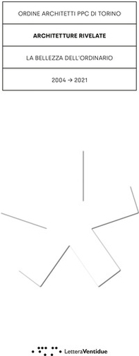 Architetture rivelate. La bellezza dell'ordinario - Librerie.coop