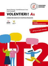 Volentieri! Corso di lingua e cultura italiana. Livello A1 - Librerie.coop