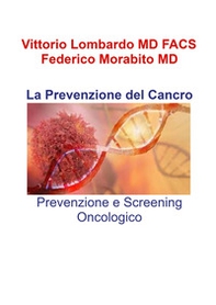 La prevenzione del cancro. Prevenzione e screening oncologico - Librerie.coop