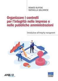 Organizzare i controlli per l'integrità nelle imprese e nelle pubbliche amministrazioni - Librerie.coop