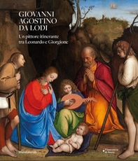 Giovanni Agostino da Lodi. Un pittore itinerante tra Leonardo e Giorgione - Librerie.coop