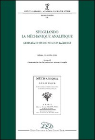 Sfogliando la «Méchanique Analitique». Giornata di studio su Louis Lagrange. (Milano, 19 ottobre 2006) - Librerie.coop