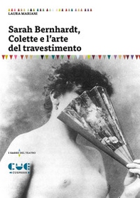 Sarah Bernhardt, Colette e l'arte del travestimento - Librerie.coop