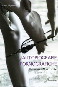 Autobiografie pornografiche - Librerie.coop