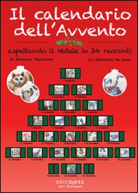 Il calendario dell'Avvento. Aspettando il Natale in 24 racconti - Librerie.coop