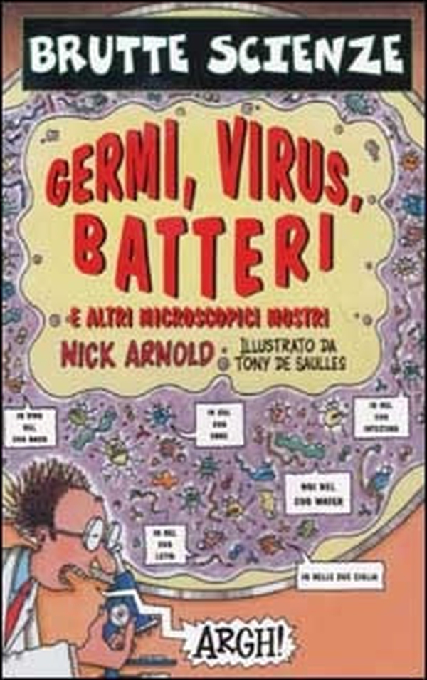 Germi, virus, batteri e altri microscopici mostri - Librerie.coop Germi, virus, batteri e altri microscopici mostri - Librerie.coop