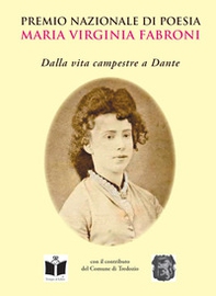Premio nazionale di poesia «Maria Virginia Fabroni». Dalla vita campestre a Dante - Librerie.coop
