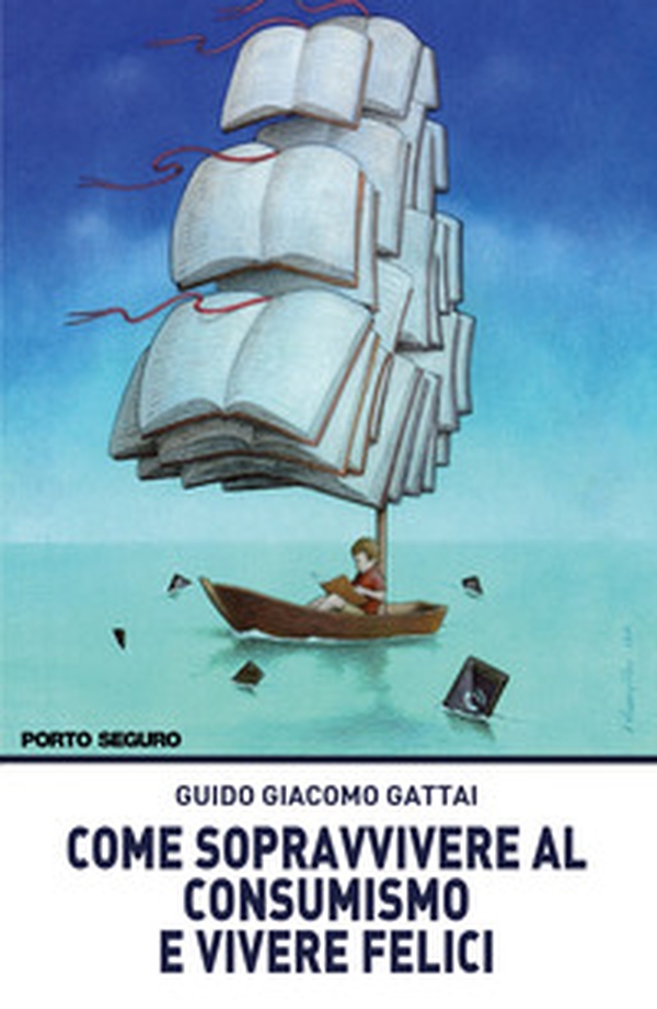 Come sopravvivere al consumismo e vivere felici - Librerie.coop Come sopravvivere al consumismo e vivere felici - Librerie.coop