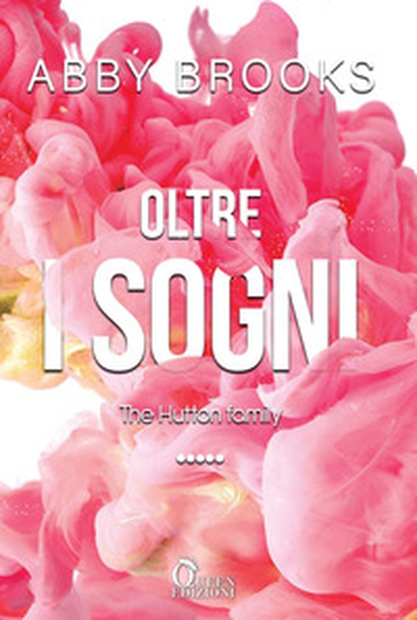 Oltre i sogni. The Hutton family - Vol. 5 - Librerie.coop Oltre i sogni. The Hutton family - Vol. 5 - Librerie.coop