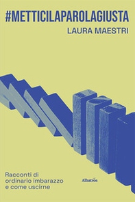 #Metticilaparolagiusta! Racconti di ordinario imbarazzo e come uscirne - Librerie.coop