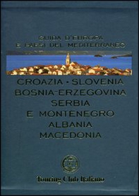 Croazia, Slovenia, Bosnia-Erzegovina, Serbia e Montenegro, Albania, Macedonia - Librerie.coop Croazia, Slovenia, Bosnia-Erzegovina, Serbia e Montenegro, Albania, Macedonia - Librerie.coop