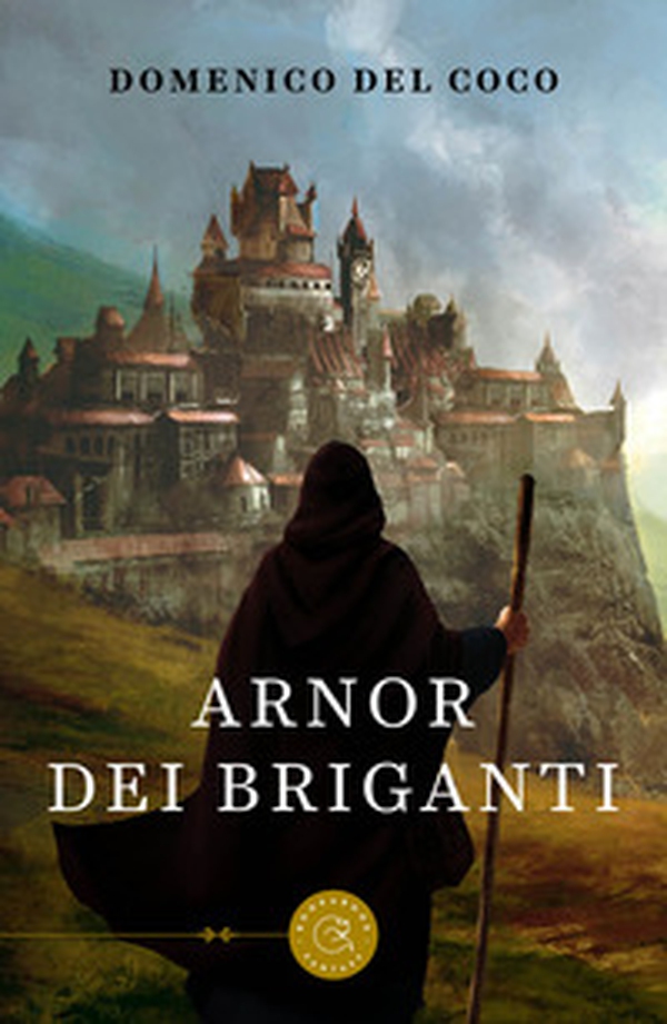 Arnor dei briganti. Tutto quello che leggiamo può diventare realtà - Librerie.coop Arnor dei briganti. Tutto quello che leggiamo può diventare realtà - Librerie.coop