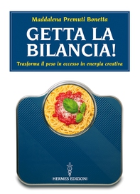 Getta la bilancia - Librerie.coop Getta la bilancia - Librerie.coop
