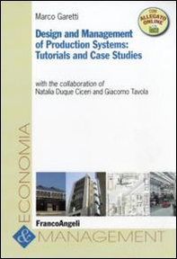 Design and management of production systems: tutorials and case studies - Librerie.coop