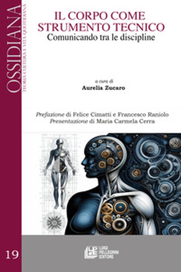 Il corpo come strumento tecnico. Comunicando tra le discipline - Librerie.coop Il corpo come strumento tecnico. Comunicando tra le discipline - Librerie.coop