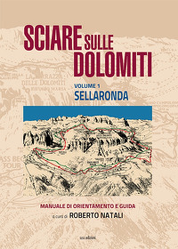 Sciare sulle Dolomiti - Vol. 1 - Librerie.coop Sciare sulle Dolomiti - Vol. 1 - Librerie.coop