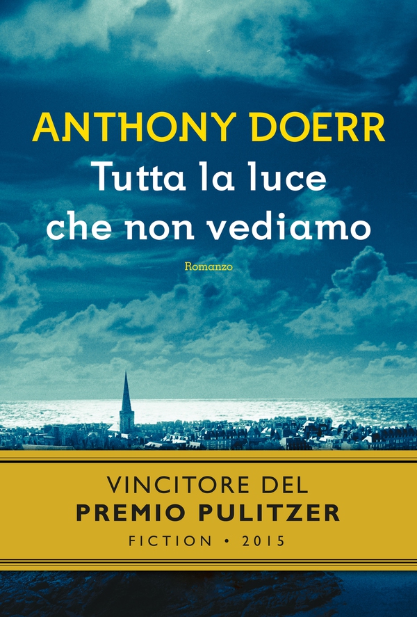 Tutta la luce che non vediamo - Librerie.coop Tutta la luce che non vediamo - Librerie.coop