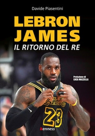 LeBron James. Il ritorno del re - Librerie.coop