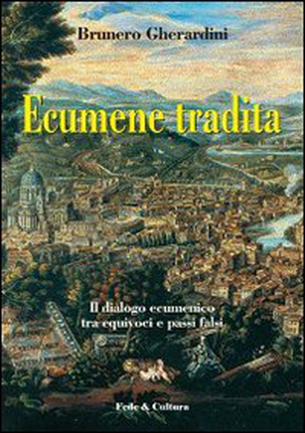 Ecumene tradita. Il dialogo ecumenico tra equivoci e passi falsi - Librerie.coop Ecumene tradita. Il dialogo ecumenico tra equivoci e passi falsi - Librerie.coop