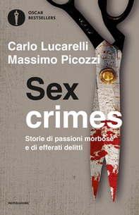 Sex crimes. Storie di passioni morbose e di efferati delitti - Librerie.coop