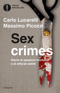 Sex crimes. Storie di passioni morbose e di efferati delitti - Librerie.coop Sex crimes. Storie di passioni morbose e di efferati delitti - Librerie.coop