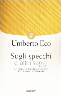 Sugli specchi e altri saggi. Il segno, la rappresentazione, l'illusione, l'immagine - Librerie.coop Sugli specchi e altri saggi. Il segno, la rappresentazione, l'illusione, l'immagine - Librerie.coop