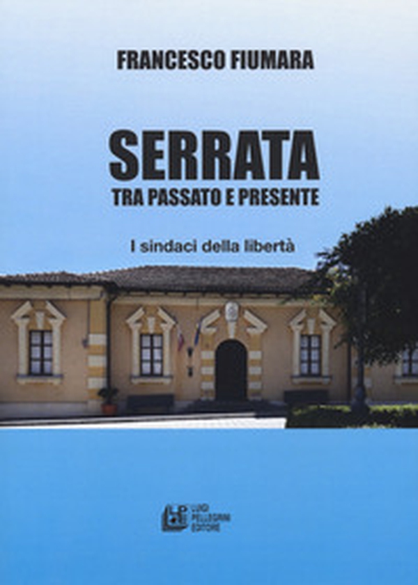 Serrata tra passato e presente. I sindaci della libertà - Librerie.coop Serrata tra passato e presente. I sindaci della libertà - Librerie.coop