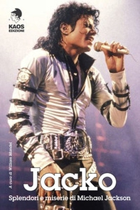 Jacko. Splendori e miserie di Michael Jackson - Librerie.coop