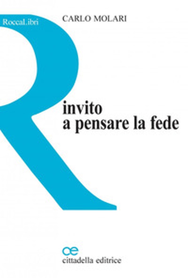 Invito a pensare la fede - Librerie.coop Invito a pensare la fede - Librerie.coop