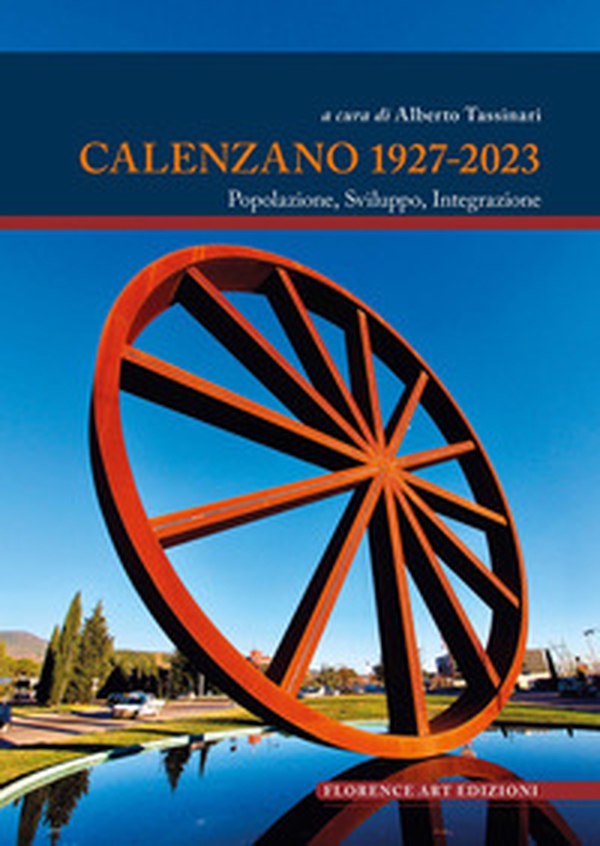 Calenzano 1927-2023. Popolazione, sviluppo, integrazione - Librerie.coop Calenzano 1927-2023. Popolazione, sviluppo, integrazione - Librerie.coop