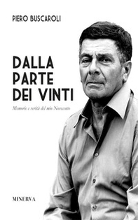 Dalla parte dei vinti. Memorie e verità del mio Novecento - Librerie.coop