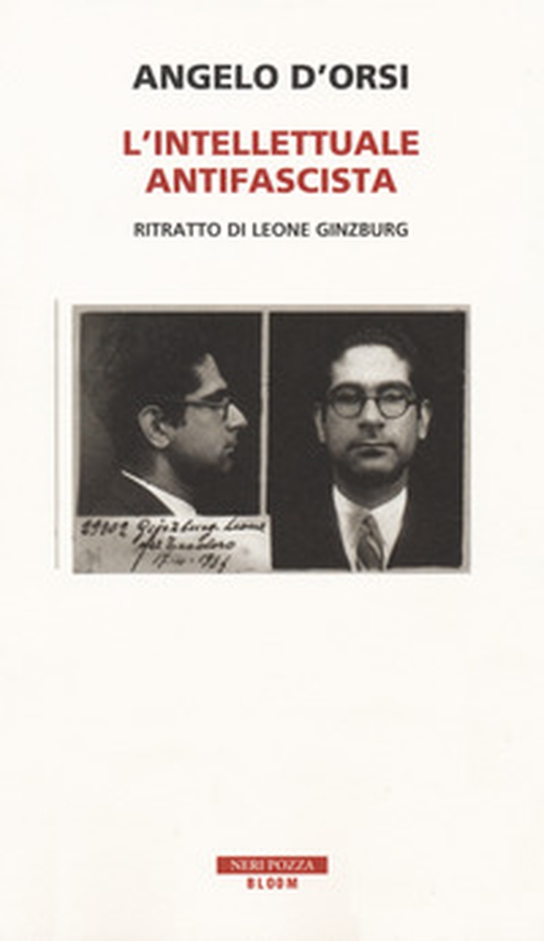 L'intellettuale antifascista. Ritratto di Leone Ginzburg - Librerie.coop L'intellettuale antifascista. Ritratto di Leone Ginzburg - Librerie.coop