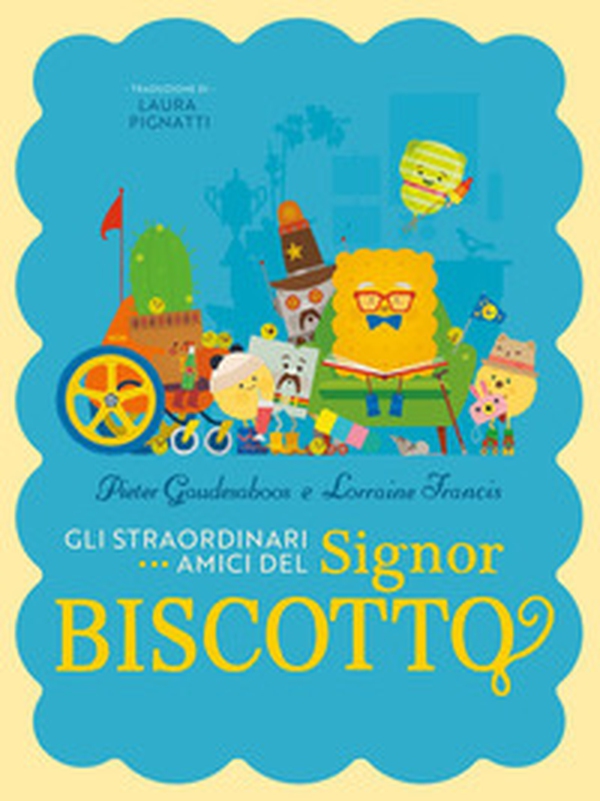 Gli straordinari amici del signor biscotto - Librerie.coop Gli straordinari amici del signor biscotto - Librerie.coop