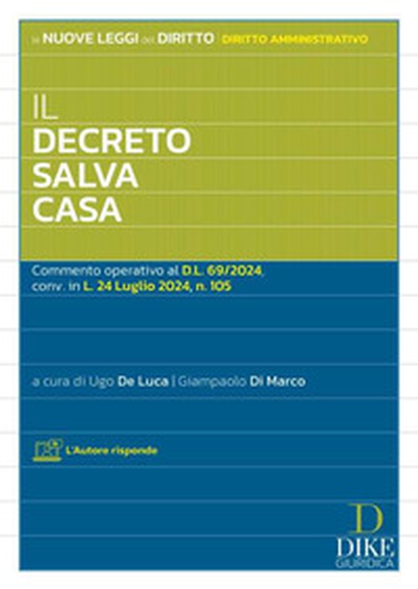 Il decreto salva casa. Commento operativo al D.L. 69/2024, conv. in L. 24 luglio 2024, n. 105 - Librerie.coop Il decreto salva casa. Commento operativo al D.L. 69/2024, conv. in L. 24 luglio 2024, n. 105 - Librerie.coop