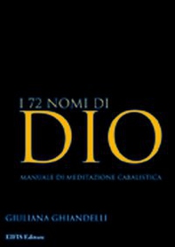 I 72 nomi di Dio. Manuale di meditazione cabalistica - Librerie.coop I 72 nomi di Dio. Manuale di meditazione cabalistica - Librerie.coop