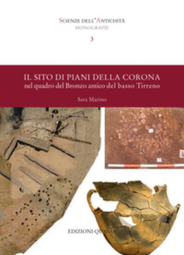 Il sito di Piani della Corona nel quadro del Bronzo antico del basso Tirreno - Librerie.coop Il sito di Piani della Corona nel quadro del Bronzo antico del basso Tirreno - Librerie.coop
