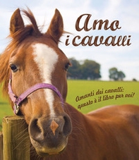 Amo i cavalli! - Librerie.coop