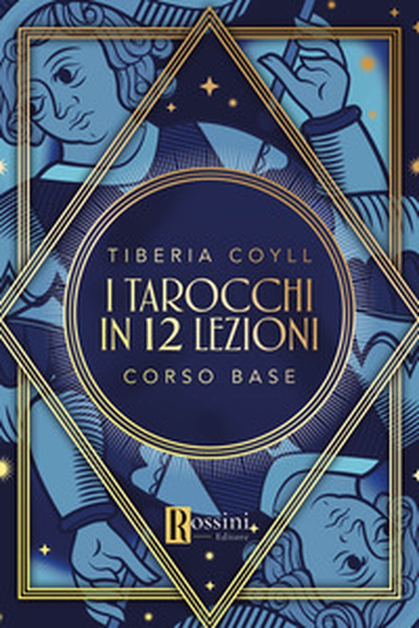 I tarocchi in 12 lezioni. Corso base - Librerie.coop I tarocchi in 12 lezioni. Corso base - Librerie.coop