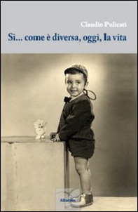 Sì... come è diversa, oggi, la vita - Librerie.coop Sì... come è diversa, oggi, la vita - Librerie.coop