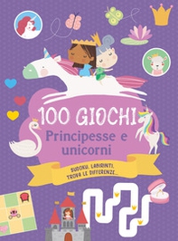 100 giochi. Principesse e unicorni - Librerie.coop