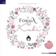 In forma con Kubi. 110 ricette dal metodo adatte a tutta la famiglia - Librerie.coop In forma con Kubi. 110 ricette dal metodo adatte a tutta la famiglia - Librerie.coop