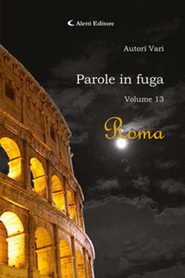 Parole in fuga - Vol. 13 - Librerie.coop Parole in fuga - Vol. 13 - Librerie.coop