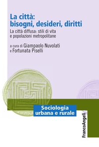La città: bisogni, desideri, diritti. La città diffusa: stili di vita e popolazioni metropolitane - Librerie.coop