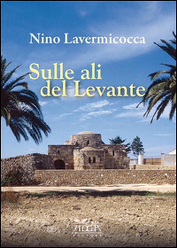 Sulle ali del Levante - Librerie.coop Sulle ali del Levante - Librerie.coop